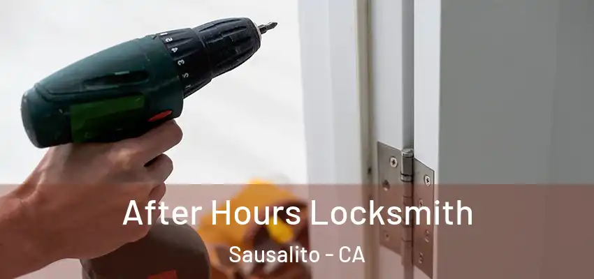  After Hours Locksmith Sausalito - CA