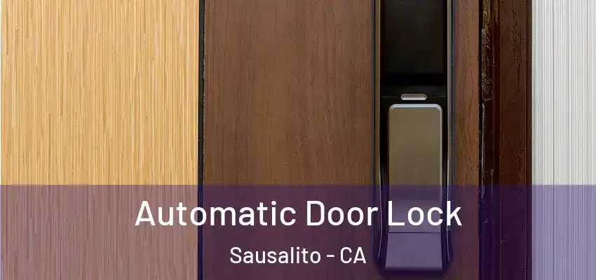 Automatic Door Lock Sausalito - CA