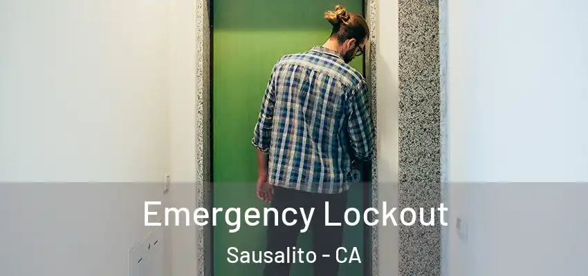 Emergency Lockout Sausalito - CA