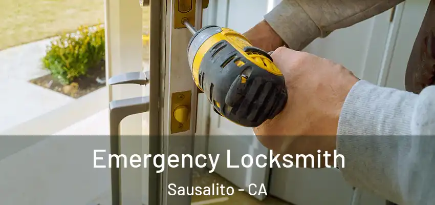Emergency Locksmith Sausalito - CA