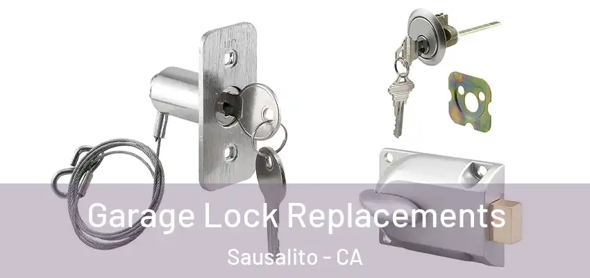  Garage Lock Replacements Sausalito - CA