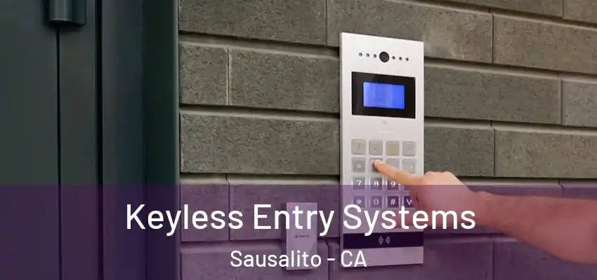 Keyless Entry Systems Sausalito - CA