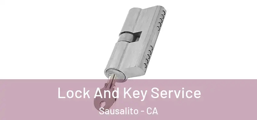  Lock And Key Service Sausalito - CA
