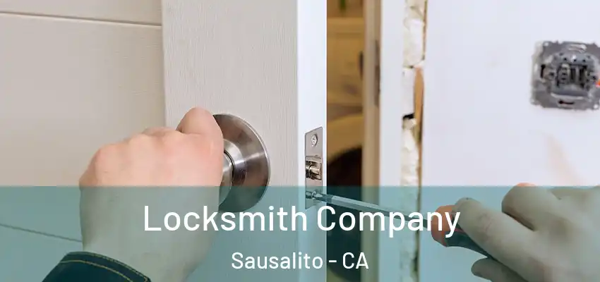 Locksmith Company Sausalito - CA