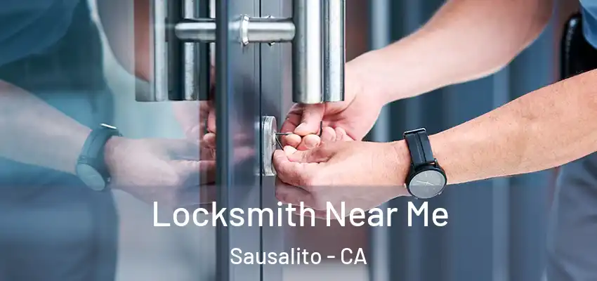  Locksmith Near Me Sausalito - CA