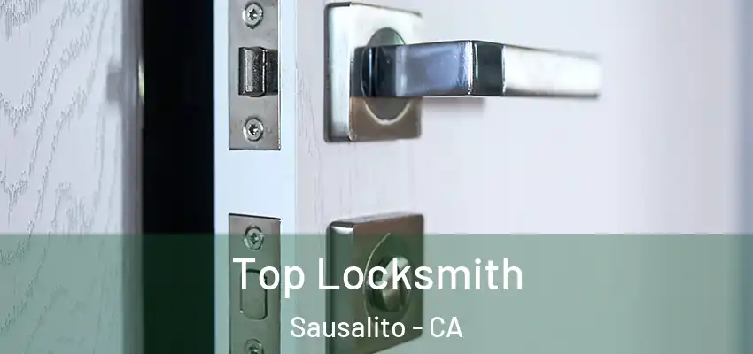 Top Locksmith Sausalito - CA