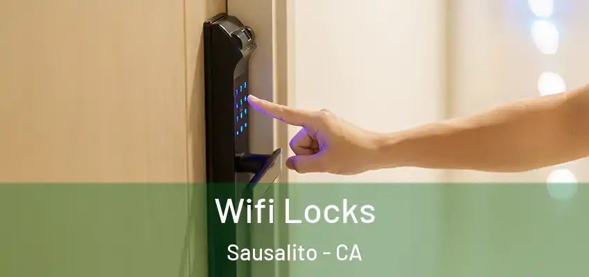 Wifi Locks Sausalito - CA